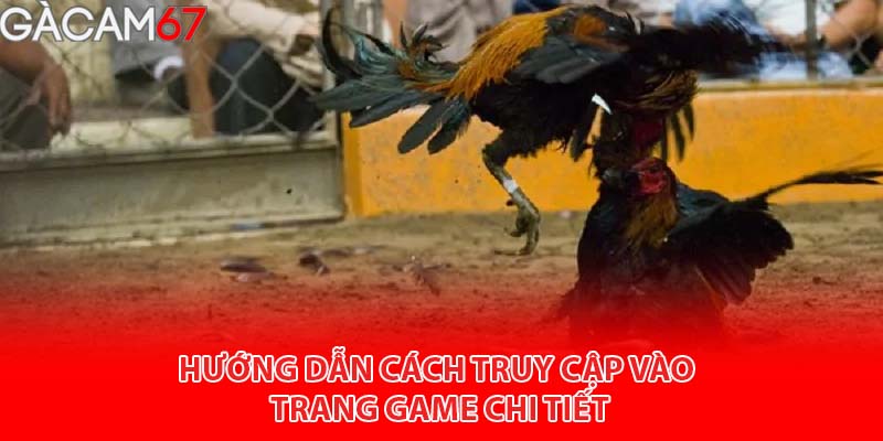 gacam67 hướng dẫn cách tham gia